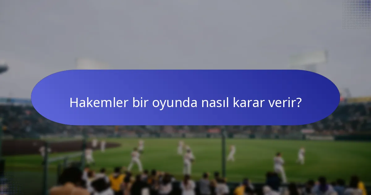 Hakemler bir oyunda nasıl karar verir?