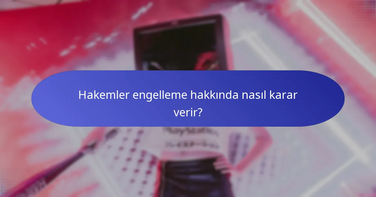 Hakemler engelleme hakkında nasıl karar verir?