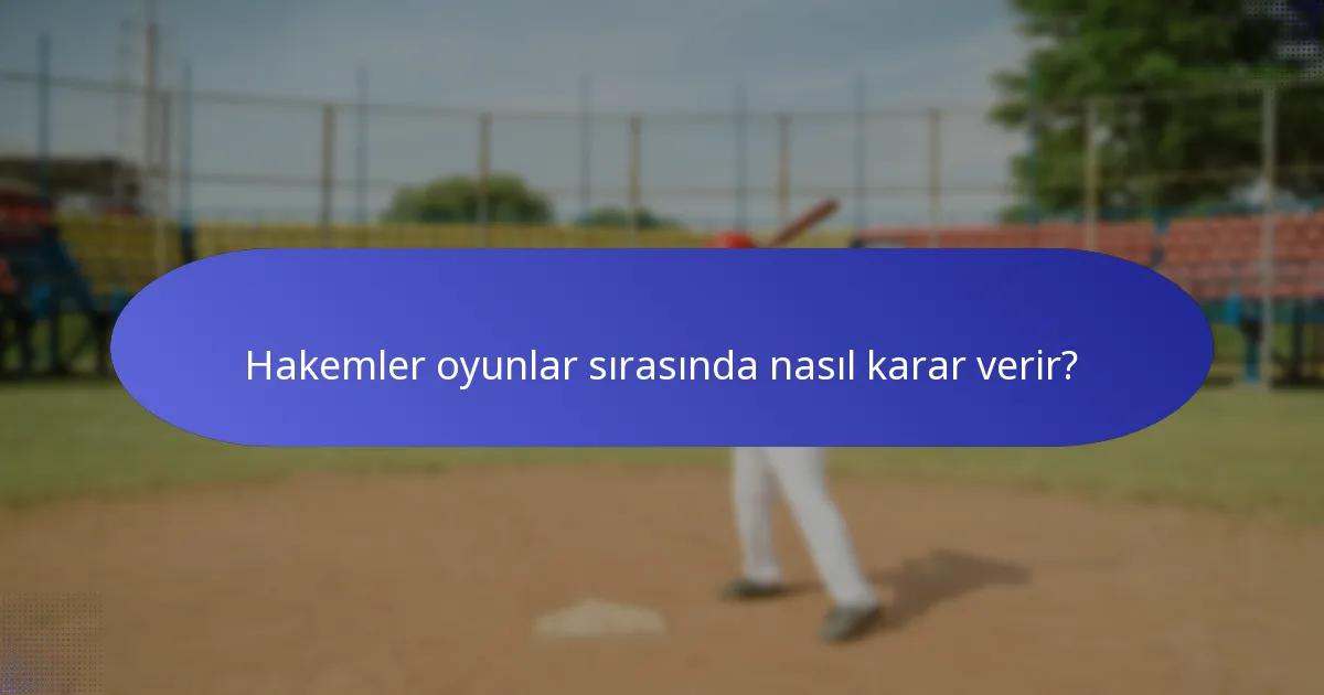 Hakemler oyunlar sırasında nasıl karar verir?
