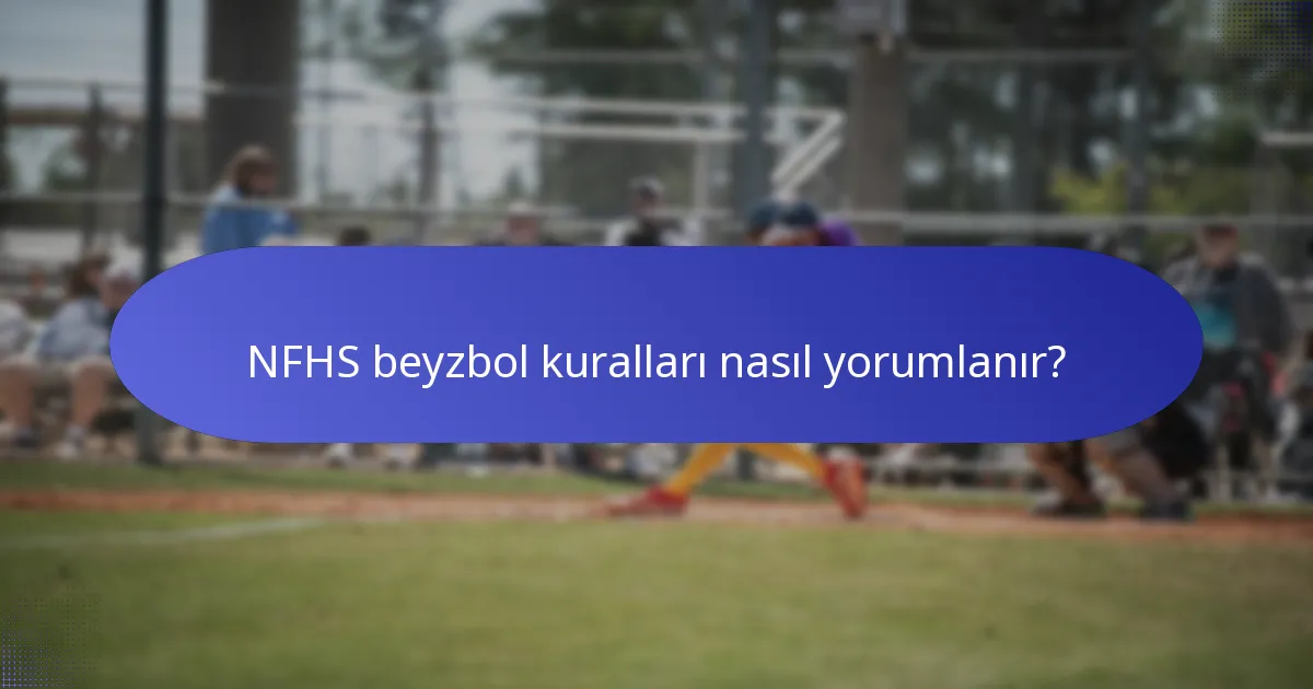 NFHS beyzbol kuralları nasıl yorumlanır?