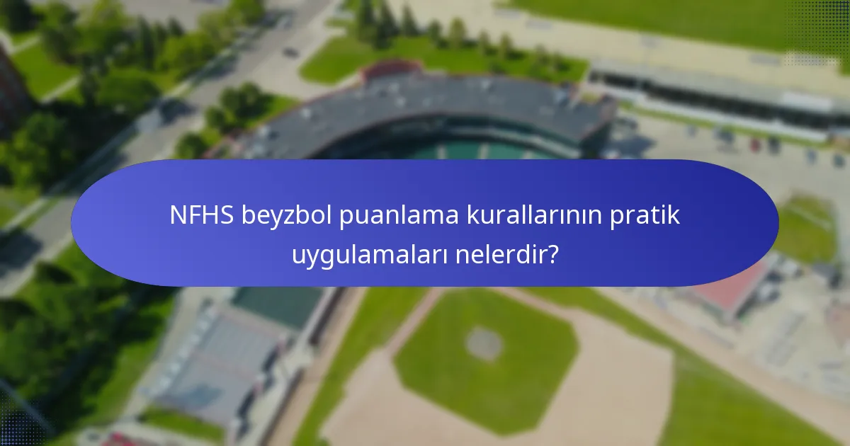 NFHS beyzbol puanlama kurallarının pratik uygulamaları nelerdir?