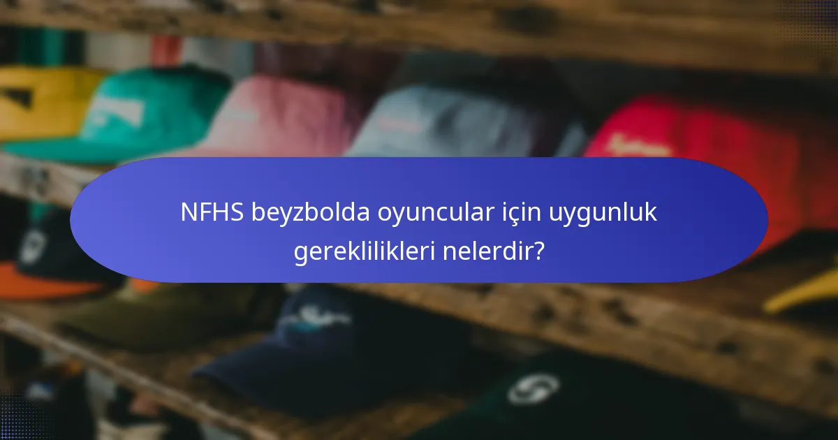 NFHS beyzbolda oyuncular için uygunluk gereklilikleri nelerdir?
