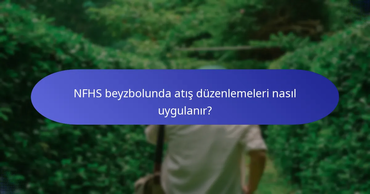 NFHS beyzbolunda atış düzenlemeleri nasıl uygulanır?