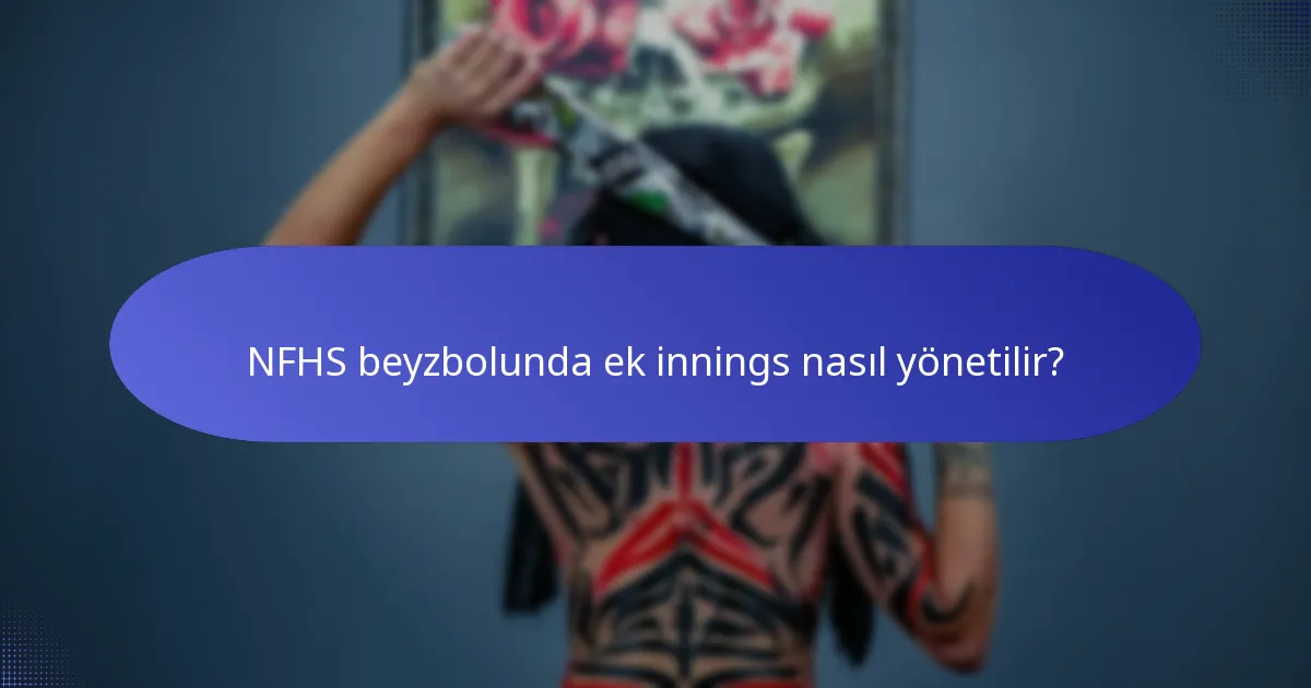 NFHS beyzbolunda ek innings nasıl yönetilir?