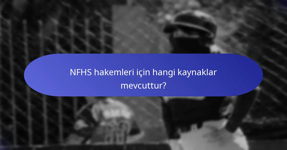 NFHS hakemleri için hangi kaynaklar mevcuttur?