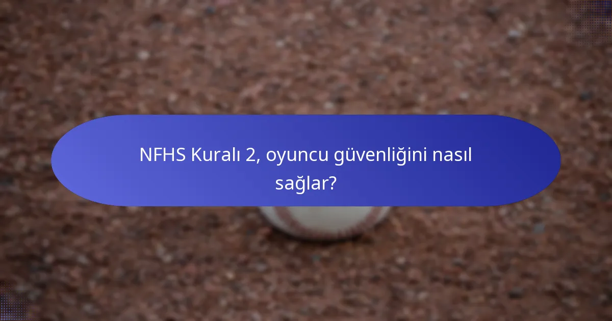 NFHS Kuralı 2, oyuncu güvenliğini nasıl sağlar?