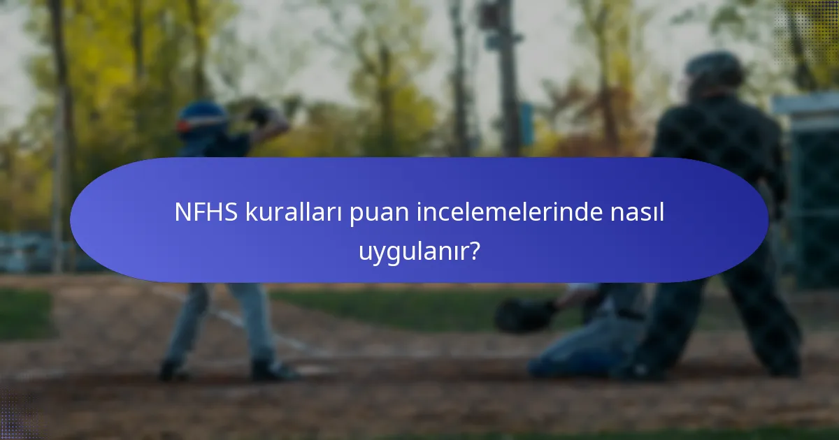 NFHS kuralları puan incelemelerinde nasıl uygulanır?